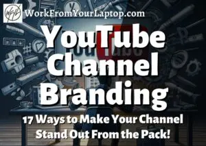 YouTube Channel Branding How to Make Your Channel Stand Out