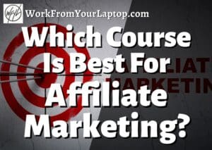 which course is best for affiliate marketing