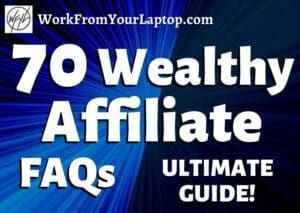 Wealthy Affiliate Review FAQs