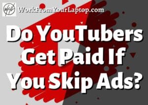 do youtubers get paid if you skip ads