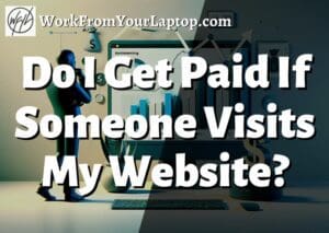 do i get paid if someone visits my website