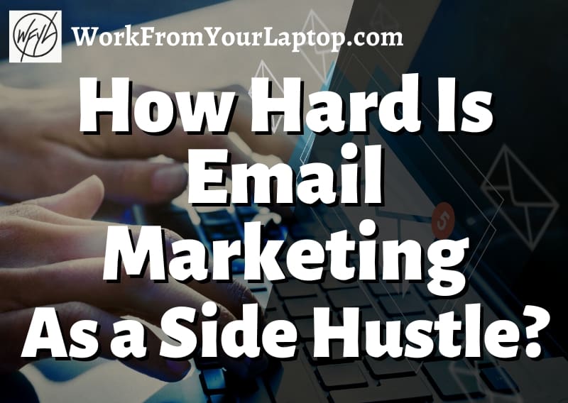 how hard is email marketing as a side hustle