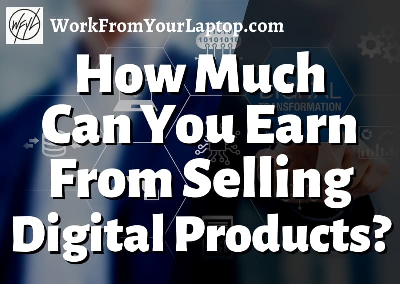 How much you can earn by selling digital products?