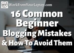 Common Beginner Blogging Mistakes