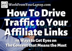 How to drive traffic to your affiliate marketing links
