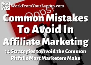 common mistakes to avoid in affiliate marketing