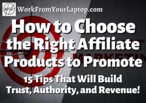how to choose the right affiliate products to promote