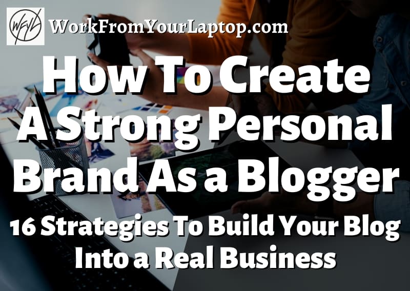 how to create a strong personal brand as a blogger