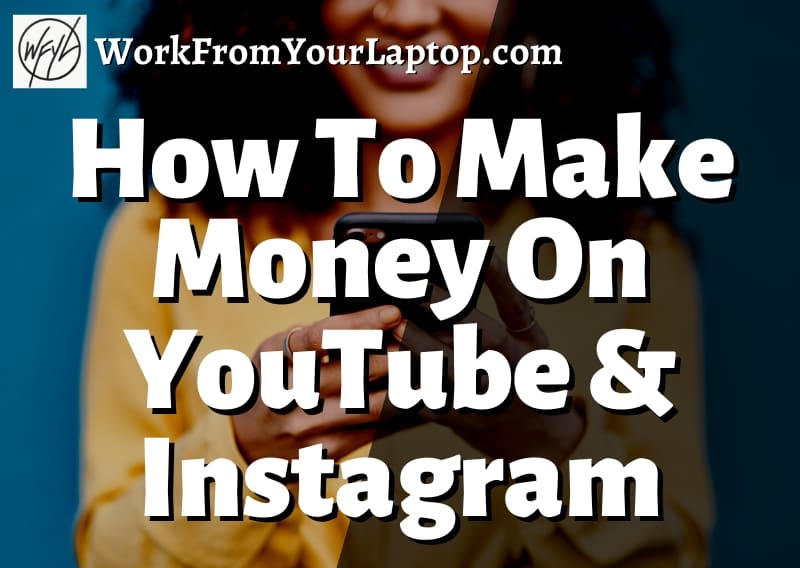 how to make money on youtube and instagram