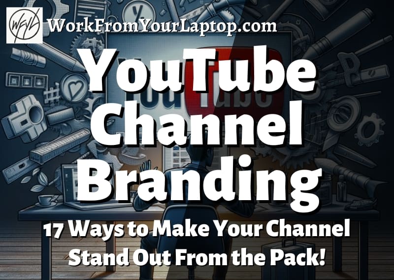 YouTube Channel Branding How to Make Your Channel Stand Out
