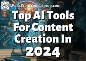 Top AI Tools for Content Creation in 2024